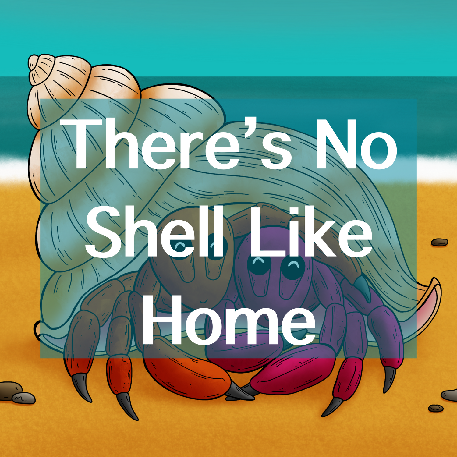 There's No Shell Like Home